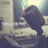 CMS - Smooth Fm - Single